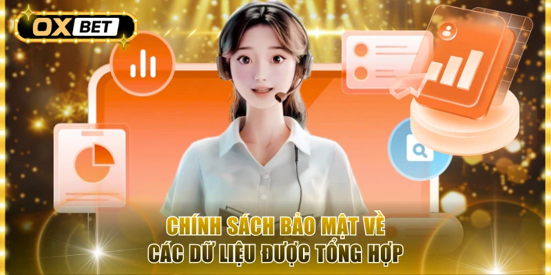 Chính sách bảo mật về các dữ liệu được tổng hợp