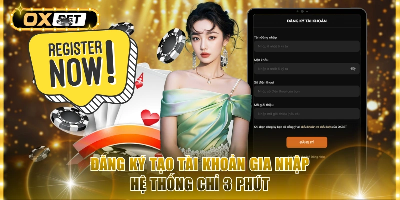 Đăng ký tạo tài khoản gia nhập hệ thống chỉ 3 phút