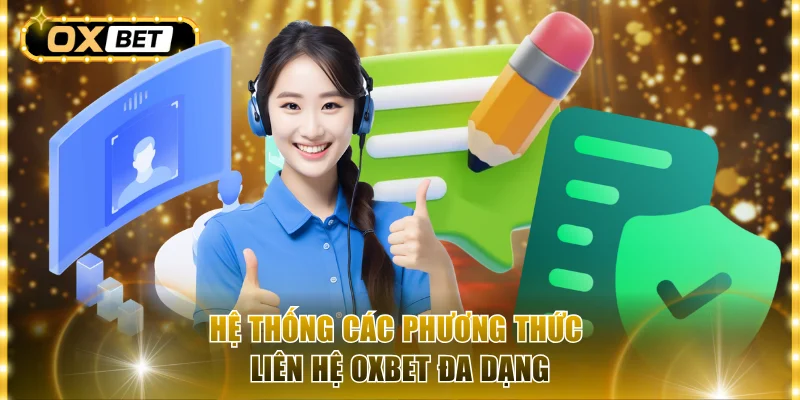 Hệ thống các phương thức liên hệ OxBet đa dạng