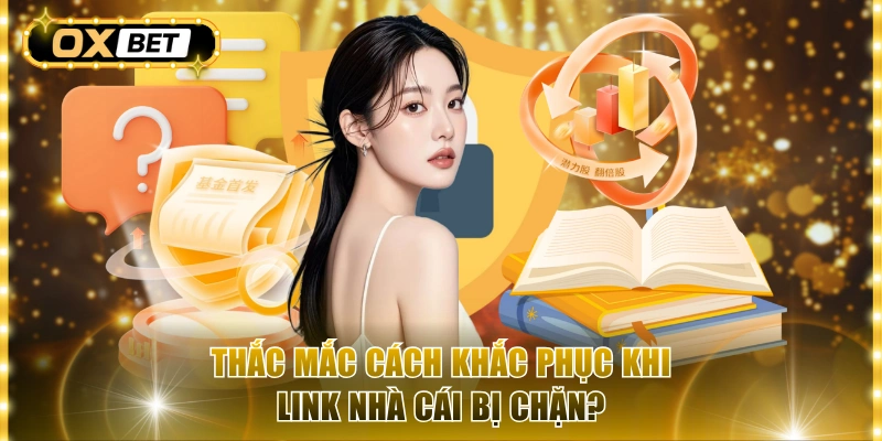 Thắc mắc cách khắc phục khi link nhà cái bị chặn?